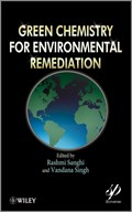 Green Chemistry for Environmental Remediation | Rashmi Sanghi | 