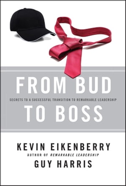 From Bud to Boss, Kevin Eikenberry ; Guy Harris - Ebook - 9780470943908