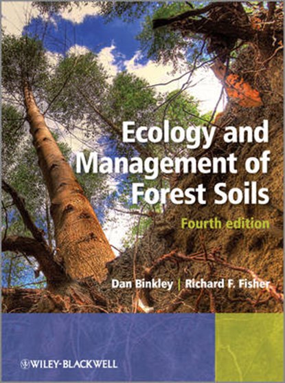 Ecology and Management of Forest Soils, Dan Binkley ; Richard Fisher - Paperback - 9780470979464