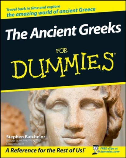 The Ancient Greeks For Dummies, Stephen Batchelor - Paperback - 9780470987872