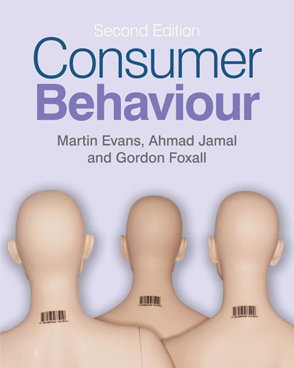 Consumer Behaviour, MARTIN M. (CARDIFF BUSINESS SCHOOL) EVANS ; GORDON (CARDIFF BUSINESS SCHOOL,  UK) Foxall ; Ahmad (Cardiff Business School, UK) Jamal - Paperback - 9780470994658