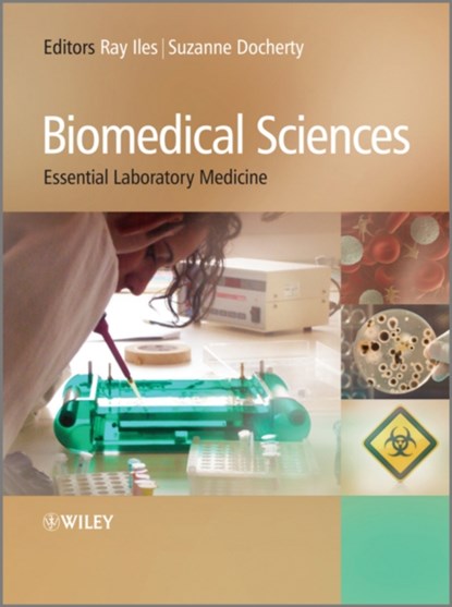 Biomedical Sciences, RAYMOND (MIDDLESEX UNIVERSITY,  UK) Iles ; Suzanne (Queen Elizabeth II Hospital, UK) Docherty - Gebonden - 9780470997758