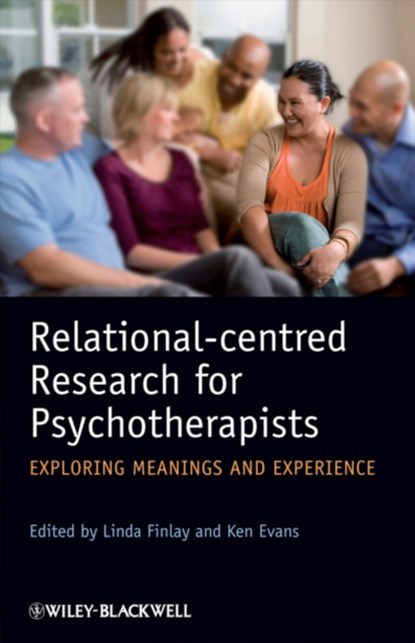 Relational-centred Research for Psychotherapists, Linda (The Open University) Finlay ; Ken Evans - Paperback - 9780470997772
