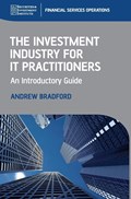 The Investment Industry for IT Practitioners | Andrew Bradford | 