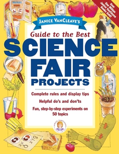 Janice VanCleave's Guide to the Best Science Fair Projects, Janice VanCleave - Paperback - 9780471148029