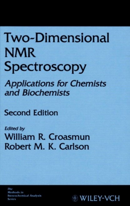 Two-Dimensional NMR Spectroscopy, W. R. Croasmun ; Robert M. K. Carlson - Gebonden - 9780471185932