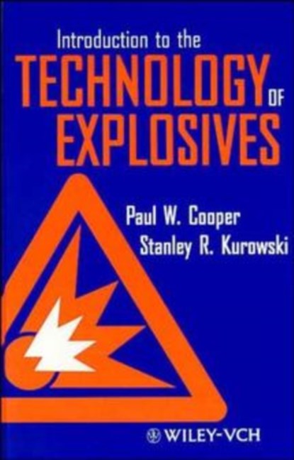 Introduction to the Technology of Explosives, Paul W. Cooper ; Stanley R. Kurowski - Gebonden - 9780471186359