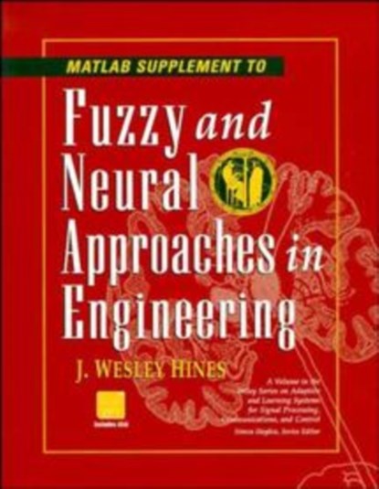 MATLAB Supplement to Fuzzy and Neural Approaches i Supplement +D3, JW Hines - Paperback - 9780471192473
