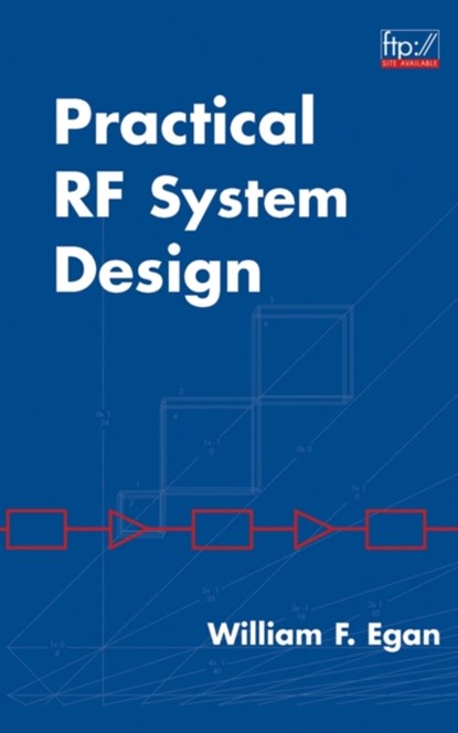 Practical RF System Design, WILLIAM F. (SANTA CLARA UNIVERSITY,  CA, USA) Egan - Gebonden - 9780471200239