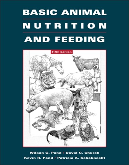 Basic Animal Nutrition and Feeding, Wilson G. (Cornell University Pond ; David B. Church ; Kevin R. (Texas Tech University Pond ; Patricia A. (University of Richmond Schoknecht - Paperback - 9780471215394