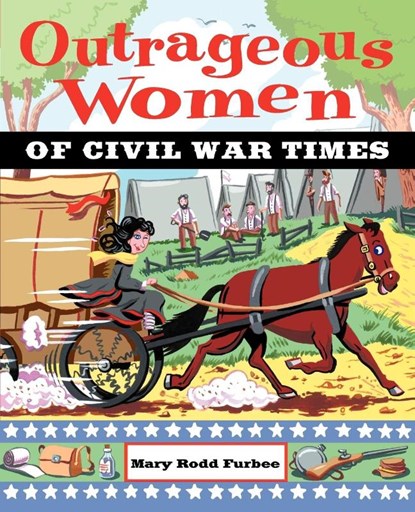 Outrageous Women of Civil War Times, Mary Rodd Furbee - Paperback - 9780471229261