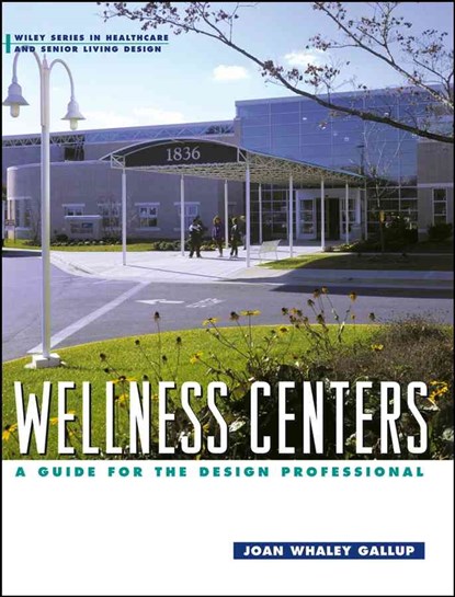 Wellness Centers, Joan Whaley Gallup - Gebonden - 9780471253372
