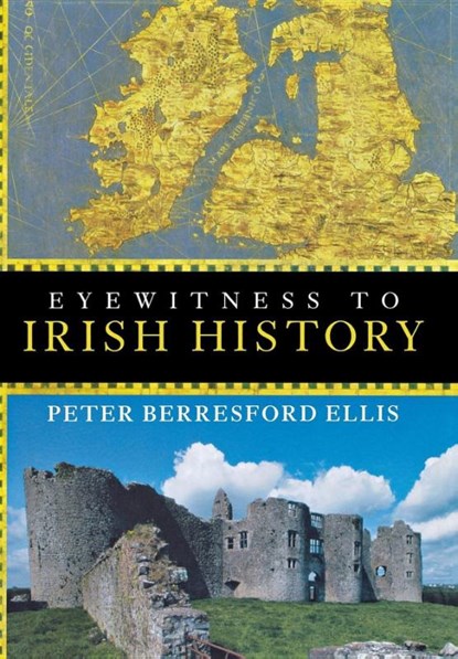 Eyewitness to Irish History, Peter Berresford Ellis - Gebonden - 9780471266334