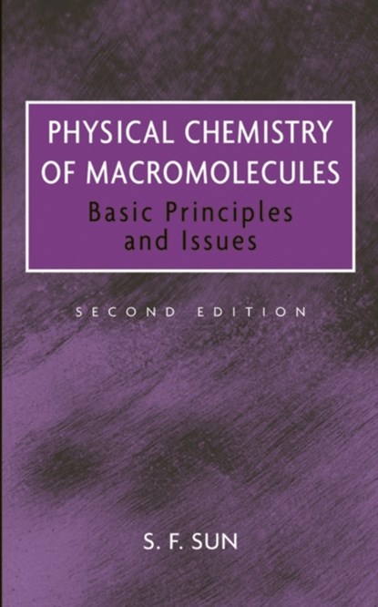 Physical Chemistry of Macromolecules, S. F. (ST. JOHN'S UNIVERSITY,  Jamaica, New York, USA) Sun - Gebonden - 9780471281382