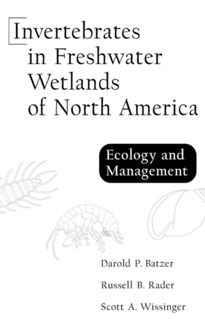 Invertebrates in Freshwater Wetlands of North America, Darold P. Batzer ; Russell B. Rader ; Scott A. Wissinger - Gebonden - 9780471292586