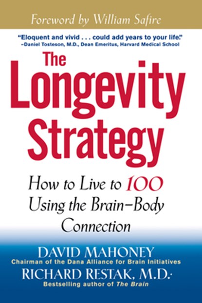 The Longevity Strategy: How to Live to 100 Using the Brain-Body Connection, David Mahoney - Paperback - 9780471327943