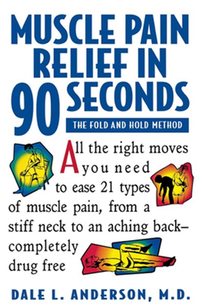 Muscle Pain Relief in 90 Seconds, Dale L. Anderson - Paperback - 9780471346890