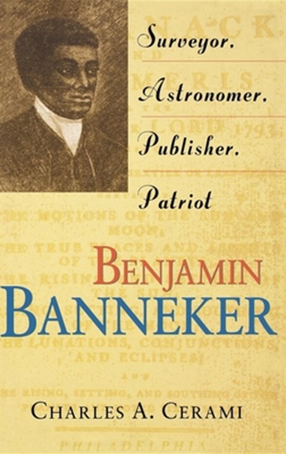 Benjamin Banneker: Surveyor, Astronomer, Publisher, Patriot, Charles A. Cerami - Gebonden - 9780471387527
