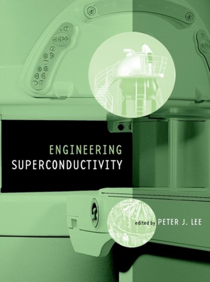 Engineering Superconductivity, PETER J. (APPLIED SUPERCONDUCTIVITY CENTER,  University of Wisconsin-Madison) Lee - Gebonden - 9780471411161