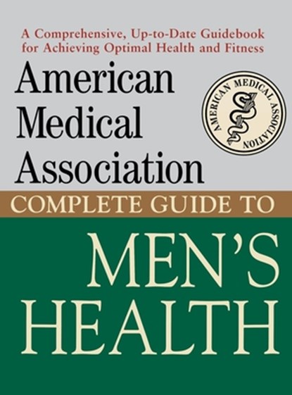 American Medical Association Complete Guide to Men's Health, Angela Perry - Gebonden - 9780471414117