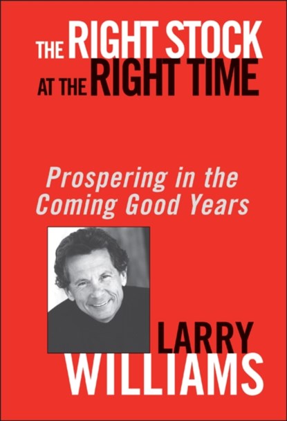 The Right Stock at the Right Time, Larry Williams - Gebonden - 9780471430513