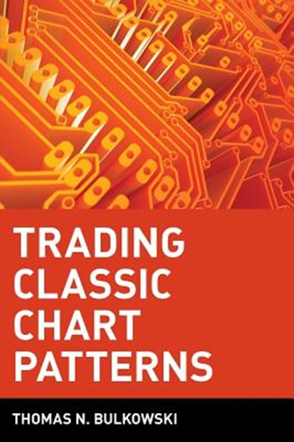 Trading Classic Chart Patterns, Thomas N. Bulkowski - Gebonden - 9780471435754