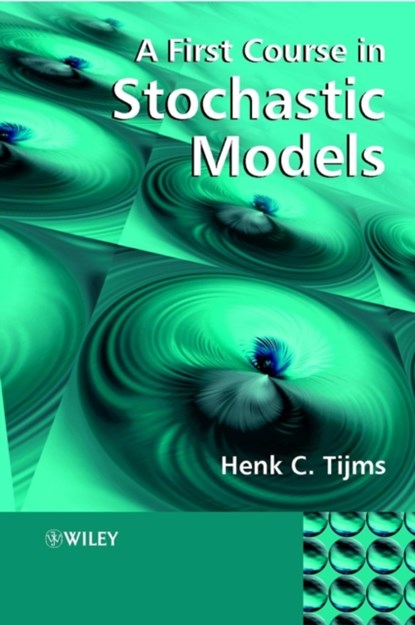 A First Course in Stochastic Models, HENK C. (VRIJE UNIVERSITY,  The Netherlands) Tijms - Gebonden - 9780471498803