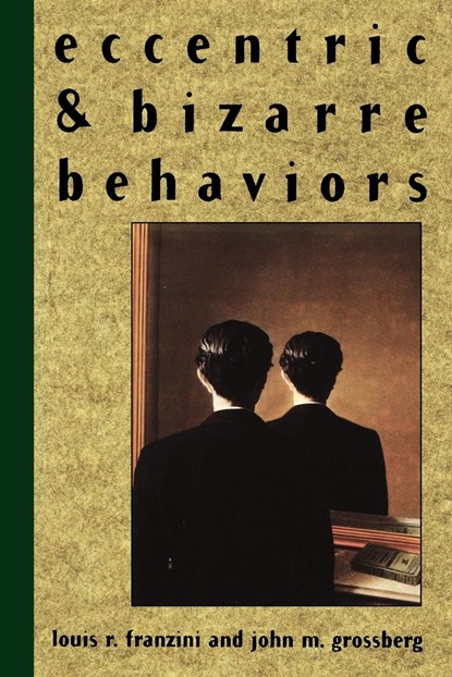 Eccentric and Bizarre Behaviors, Louis R. Franzini ; John M. Grossberg - Paperback - 9780471545200