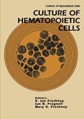 Culture of Hematopoietic Cells | Freshney, R. Ian ; Pragnell, Ian B. ; Freshney, Mary G. | 