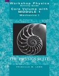 The Physics Suite: Workshop Physics Activity Guide, Core Volume with Module 1 | Priscilla W. Laws | 