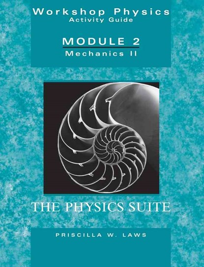 The Physics Suite: Workshop Physics Activity Guide, Module 2, Priscilla W. (Dickinson College) Laws - Paperback - 9780471641551