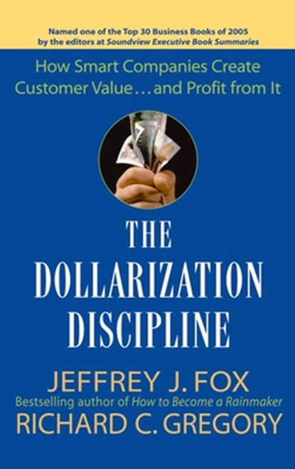 The Dollarization Discipline, JEFFREY J. (FOX & COMPANY,  Inc.) Fox ; Richard C. (Fox & Company, Inc.) Gregory - Gebonden - 9780471659501