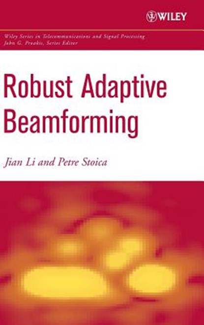 Robust Adaptive Beamforming, Jian Li ; Petre Stoica - Gebonden - 9780471678502