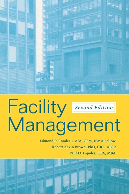 Facility Management, EDMOND P. (ATLANTA,  GA) Rondeau ; Robert Kevin Brown ; Paul D. (Kennesaw State University, Marietta, Georgia) Lapides - Gebonden - 9780471700593