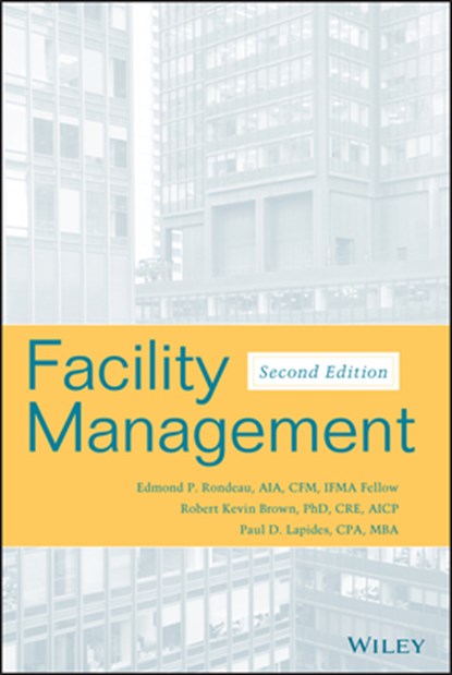 Facility Management, Edmond P. (Atlanta Rondeau ; Robert Kevin Brown ; Paul D. (Kennesaw State University Lapides - Gebonden - 9780471700593