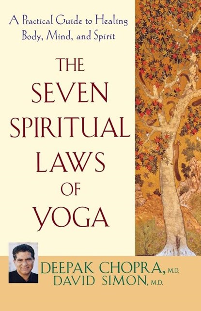 The Seven Spiritual Laws of Yoga, Deepak Chopra ; David Simon M.D. - Paperback - 9780471736271