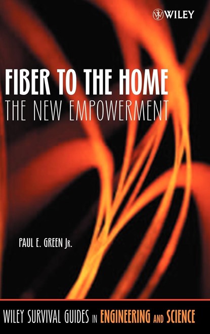Fiber to the Home, PAUL E. (IBM RESEARCH DIVISION,  retired) Green - Gebonden - 9780471742470