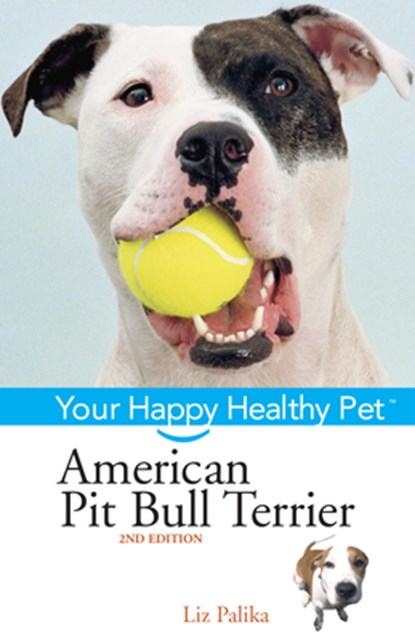 American Pit Bull Terrier: Your Happy Healthy Pet, Liz Palika - Gebonden - 9780471748229