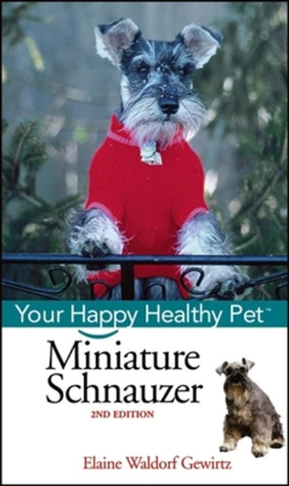 Miniature Schnauzer: Your Happy Healthy Pet, Elaine Waldorf Gewirtz - Gebonden - 9780471748281