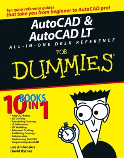 AutoCAD and AutoCAD LT All-in-One Desk Reference For Dummies, David Byrnes ; Lee Ambrosius - Paperback - 9780471752608