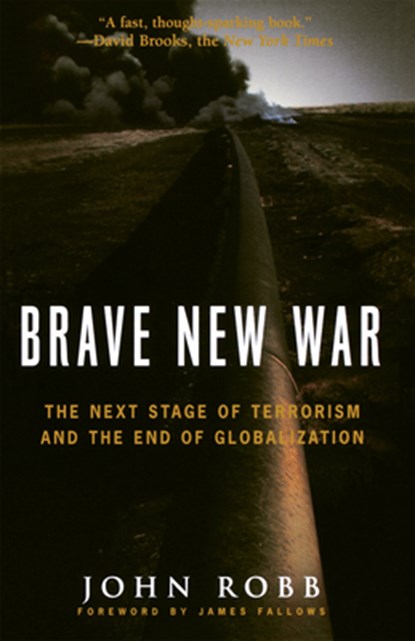 Brave New War: The Next Stage of Terrorism and the End of Globalization, John Robb - Gebonden - 9780471780793