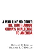 A War Like No Other | Michael E. O'hanlon ; Richard C. Bush | 