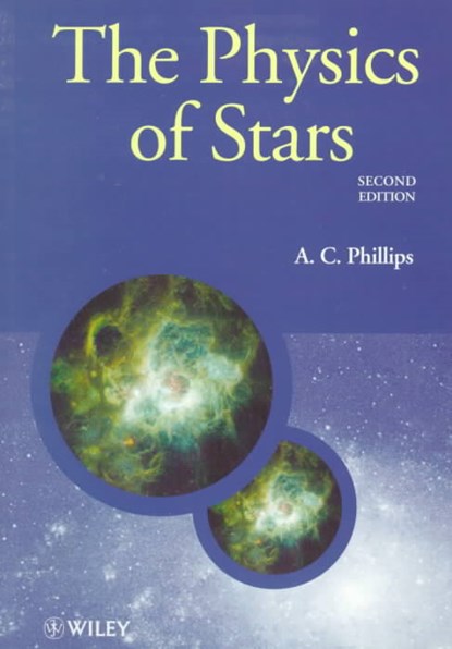 The Physics of Stars, A. C. (The University of Manchester) Phillips - Paperback - 9780471987987