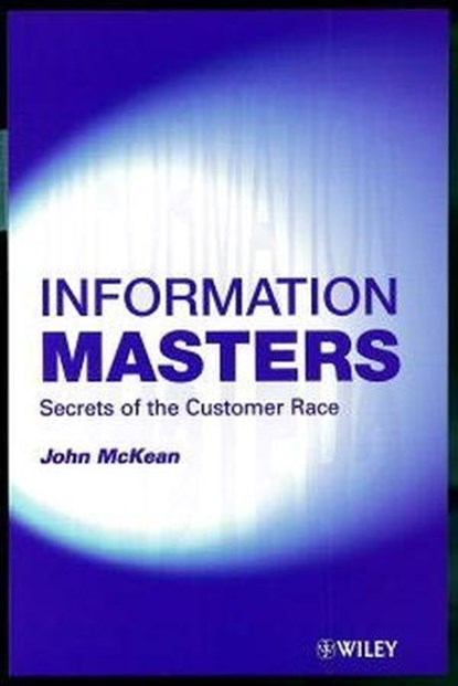 Information Masters, John (Center for Information Based Competition) McKean - Gebonden - 9780471988014