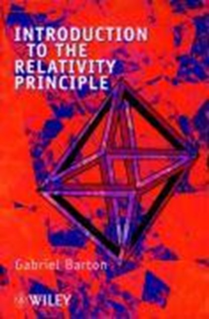 Introduction to the Relativity Principle, G. (UNIVERSITY OF SUSSEX,  Brighton) Barton - Gebonden - 9780471998952