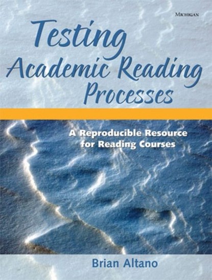Testing Academic Reading Processes, Brian Altano - Paperback - 9780472030651
