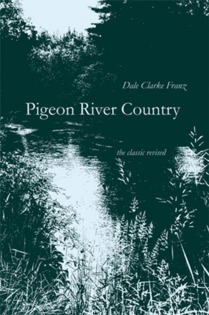 Pigeon River Country, Dale Clarke Franz - Paperback - 9780472031641