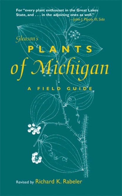 Gleason's Plants of Michigan, Richard K. Rabeler - Paperback - 9780472032464