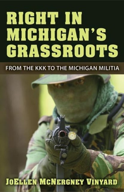 Right in Michigan's Grassroots, JoEllen McNergney Vinyard - Paperback - 9780472051595