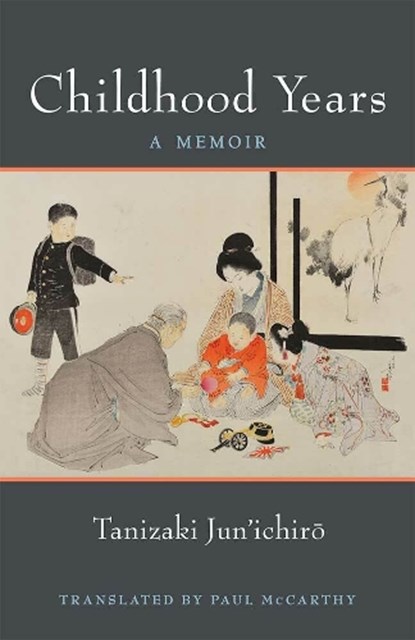 Childhood Years, Jun'ichiro Tanizaki - Paperback - 9780472053674
